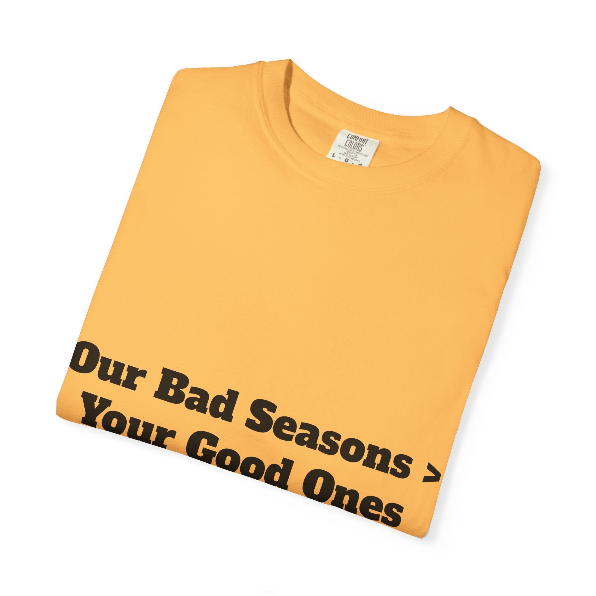 Our Bad Seasons > Your Good Ones