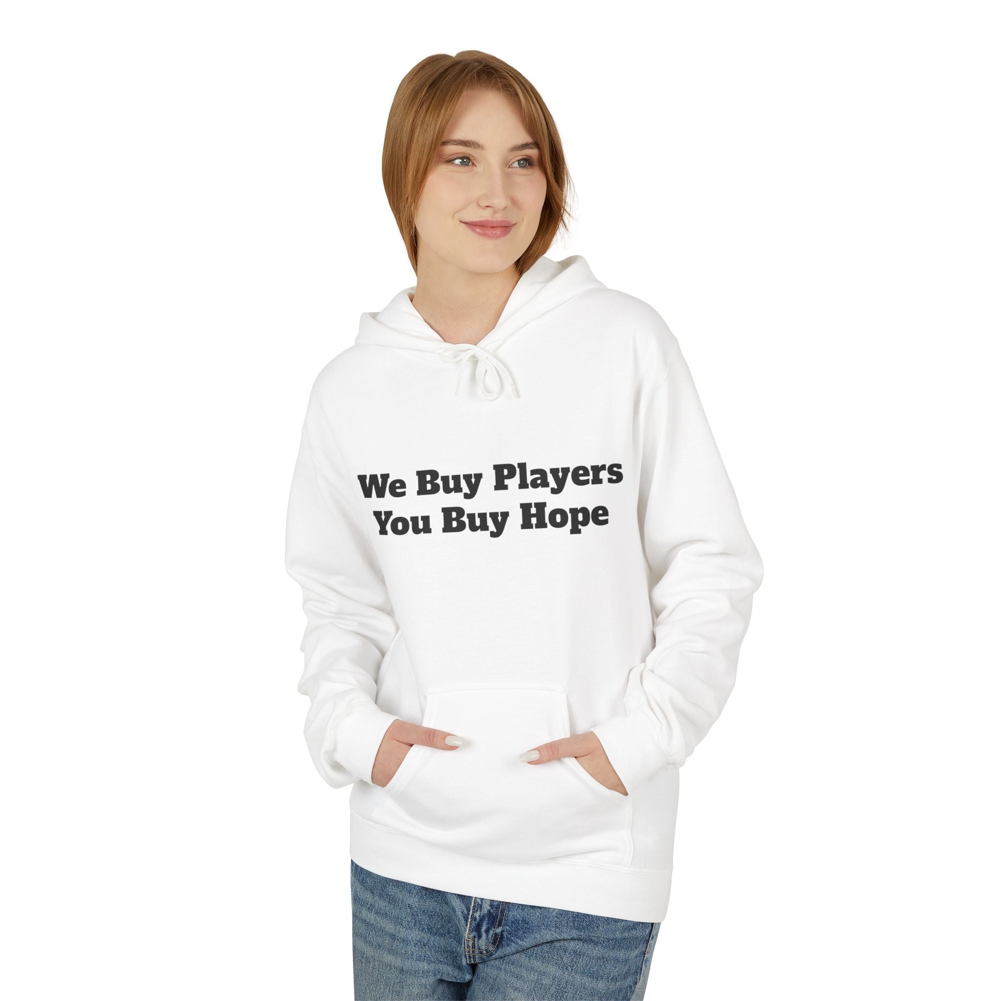 We Buy Players. You Buy Hope (Hoodie)