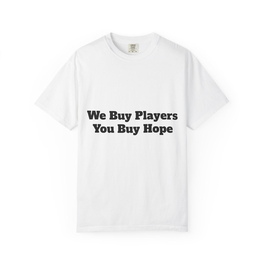 We Buy Players. You Buy Hope