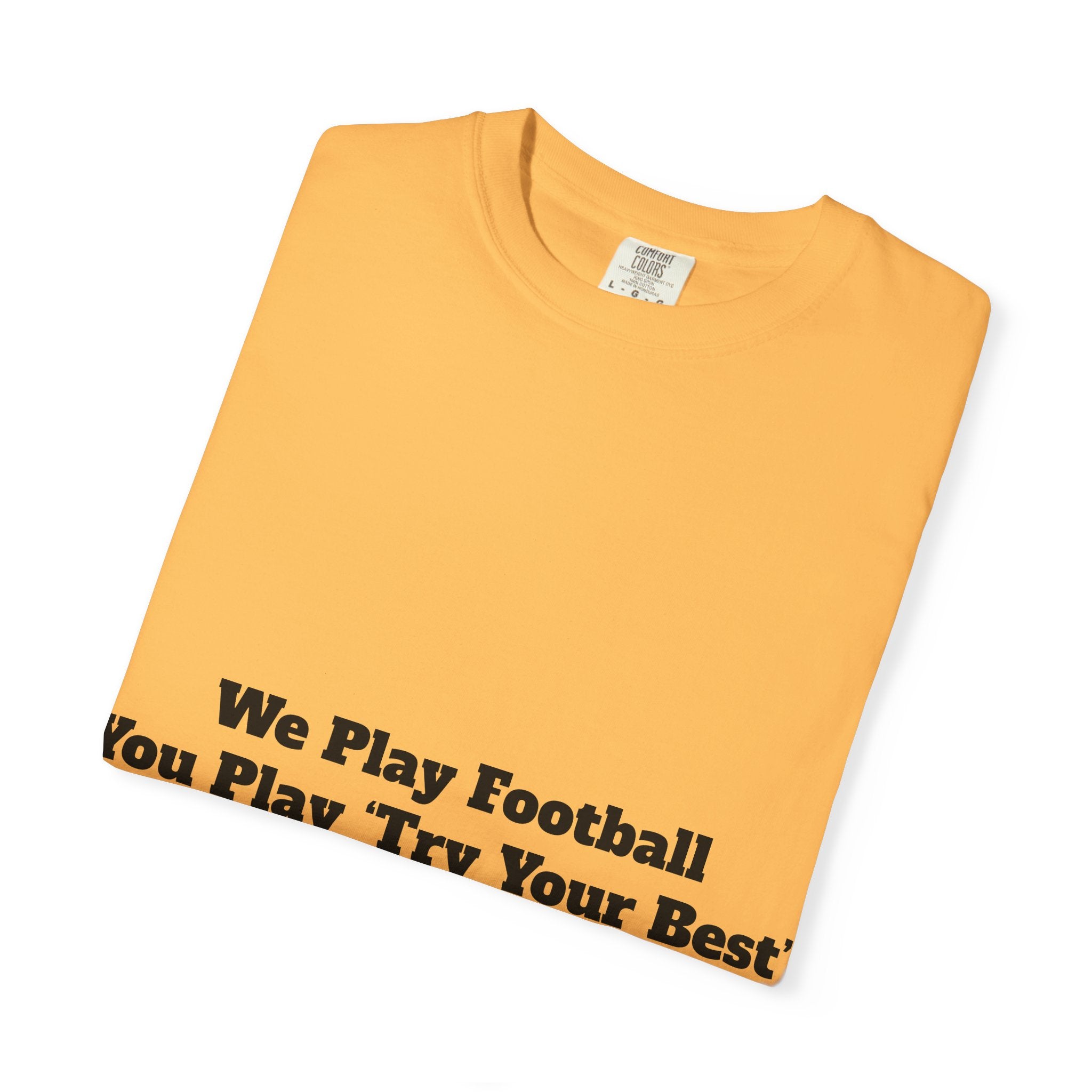 We Play Football. You Play ‘Try Your Best