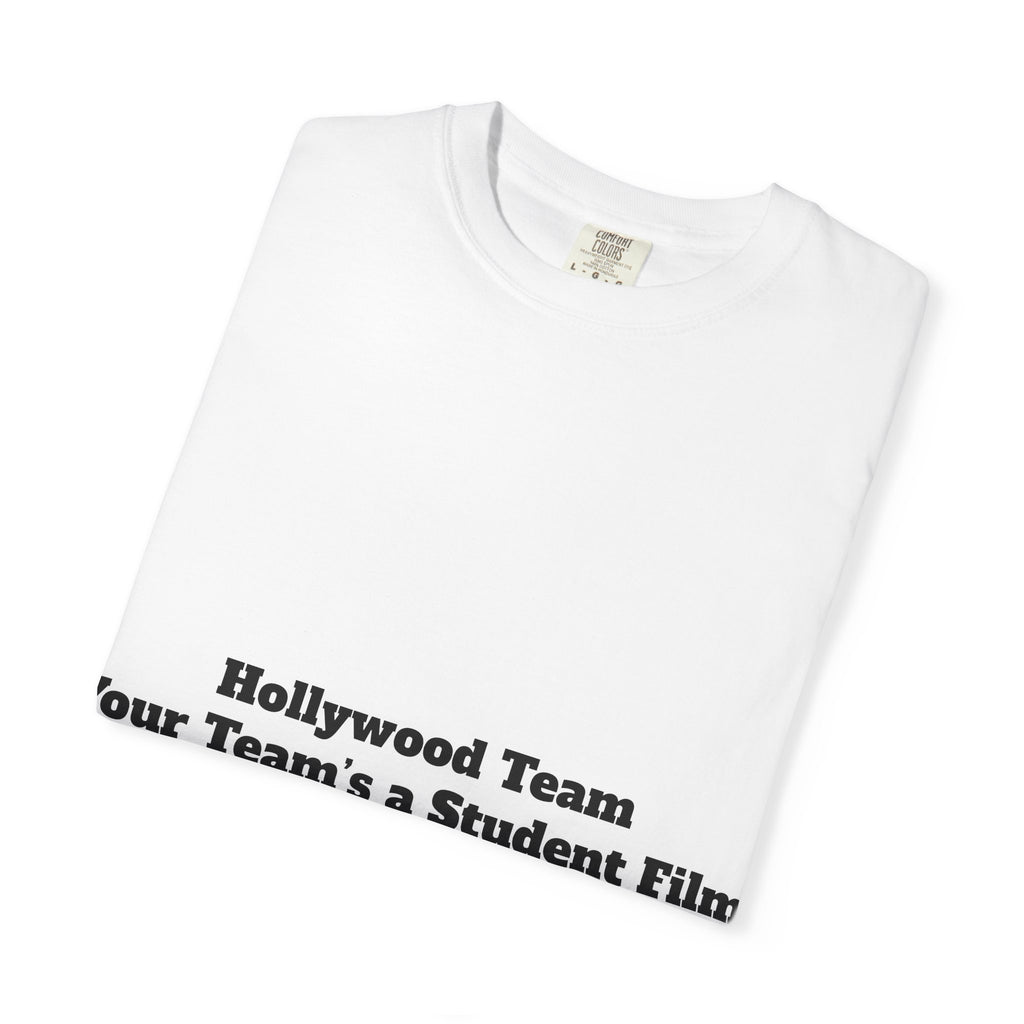 Hollywood Team. Your Team’s a Student Film